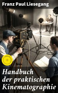 Handbuch der praktischen Kinematographie