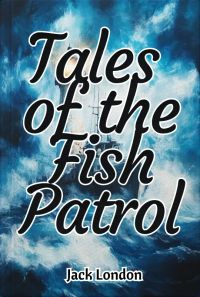 Tales of the Fish Patrol 