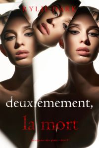 Deuxièmement, La Mort (Un Suspense Alex Quinn – Livre 2)