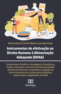 Instrumentos de efetivação ao Direito Humano à Alimentação Adequada (DHAA)