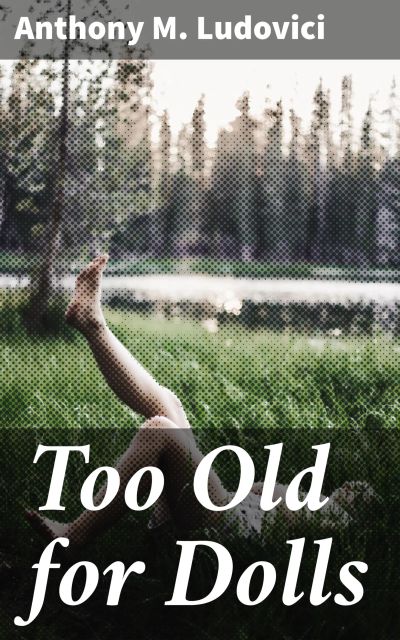 Too Old for Dolls
