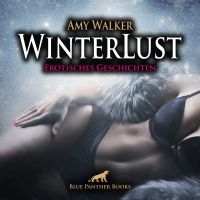 WinterLust / 5 geile erotische Sex-Geschichten / Erotik Audio Story / Erotisches Hörbuch