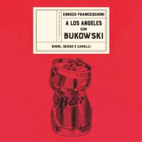 A Los Angeles con Bukowski