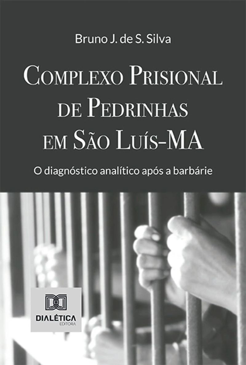 Complexo Prisional de Pedrinhas em São Luís-MA
