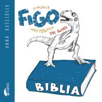 Dinozaur FIGO i siedem pierwszych dni świata