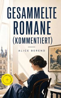 Gesammelte Romane (Kommentiert)