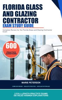 Florida Glass and Glazing Contractor Exam Study Guide