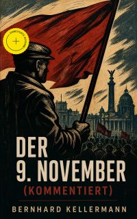 Der 9. November (Kommentiert)