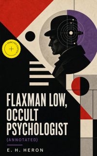 Flaxman Low, Occult Psychologist (Annotated)