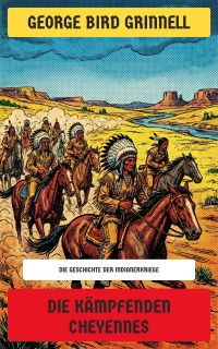 Die kämpfenden Cheyennes