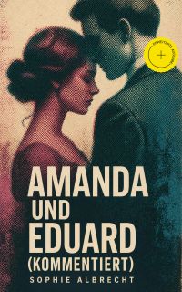 Amanda und Eduard (Kommentiert)