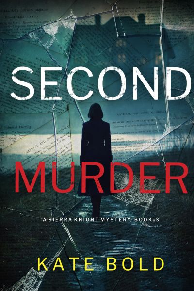 Second Murder (A Sierra Knight FBI Suspense Thriller—Book Three)