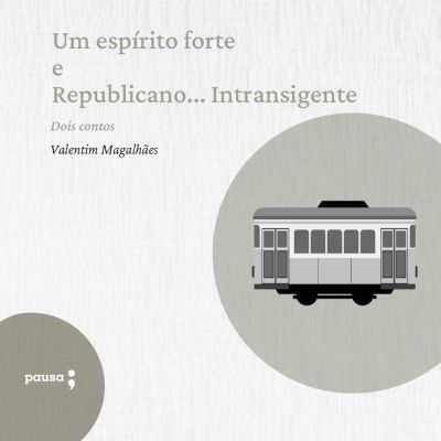 Um espírito forte e Republicano... Intransigente