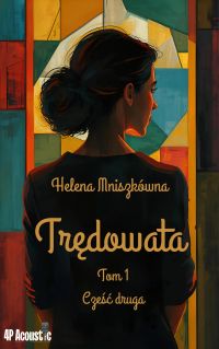 Trędowata. Tom 1. cz 2. Kolekcja klasyki romansu.