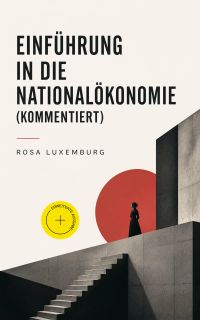 Einführung in die Nationalökonomie (Kommentiert)