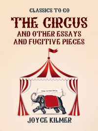The Circus and Other Essays and Fugitive Pieces
