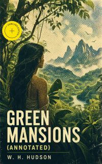 Green Mansions (Annotated)
