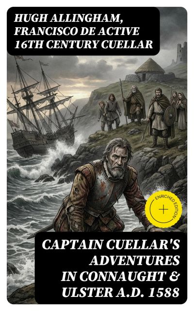 Captain Cuellar's Adventures in Connaught & Ulster A.D. 1588