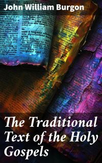 The Traditional Text of the Holy Gospels
