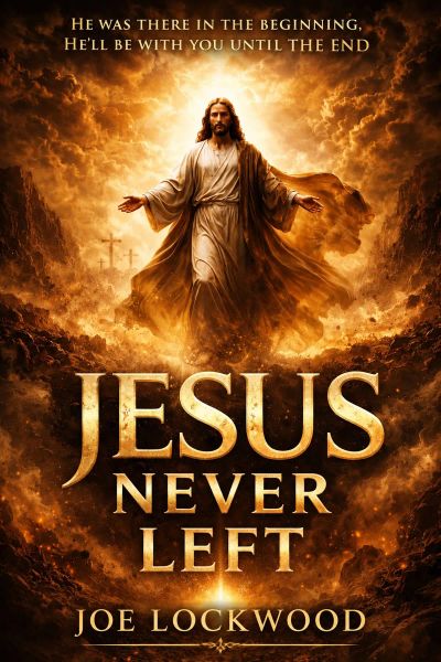 Jesus Never Left