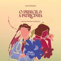 O Imbecil & a Patricinha