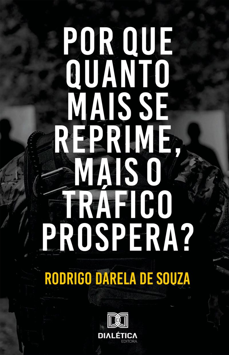 Por que quanto mais se reprime, mais o tráfico prospera?