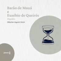 Barão de Mauá E Eusébio de Queirós  - biografias