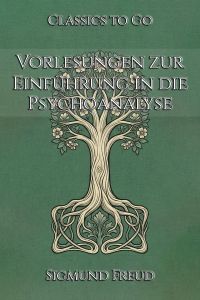 Sigmund Freud: Vorlesungen zur Einführung in die Psychoanalyse