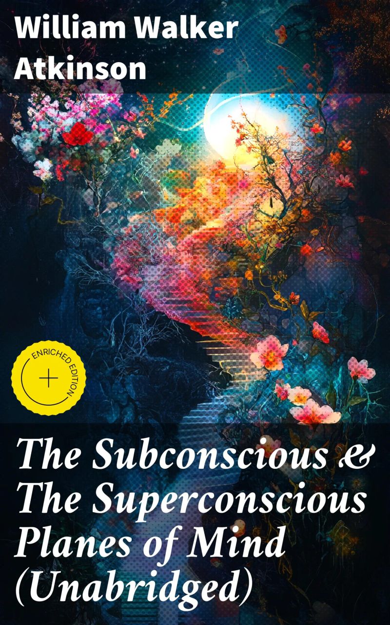 The Subconscious & The Superconscious Planes of Mind (Unabridged)