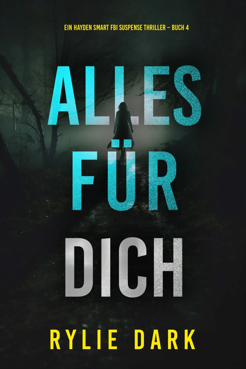 Alles für dich (Ein Hayden-Smart-FBI-Thriller – Band 4)