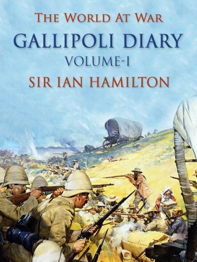 Gallipoli Diary, Volume I