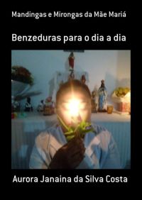 Mandingas E Mirongas Da Mãe Mariá