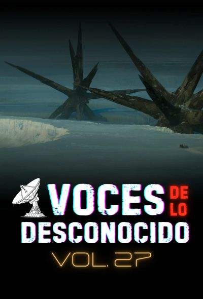 Voces de lo Desconocido 27