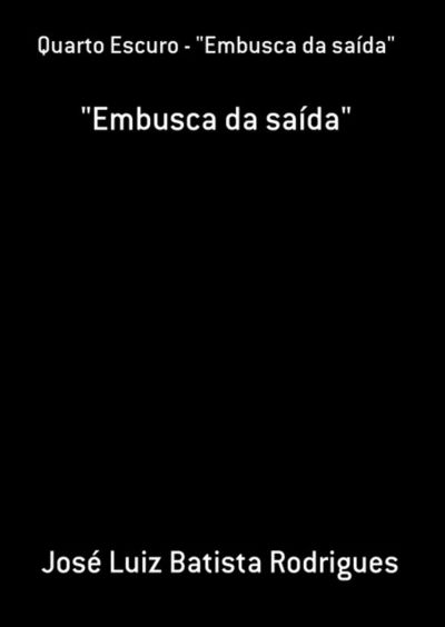 Quarto Escuro - "embusca Da Saída"