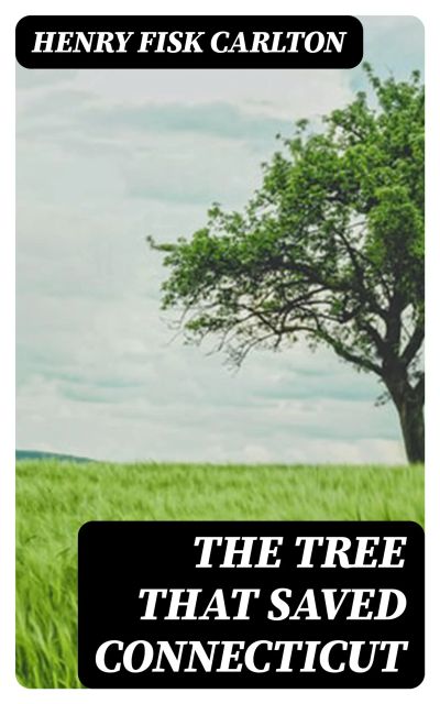 The Tree That Saved Connecticut