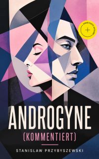 Androgyne (Kommentiert)