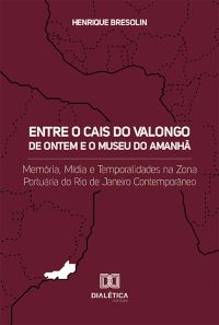 Entre o Cais do Valongo de ontem e o Museu do Amanhã