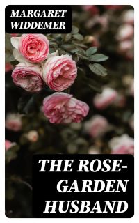 The Rose-Garden Husband