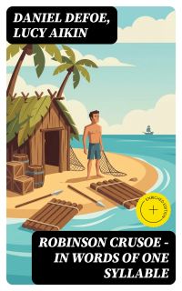 Robinson Crusoe — in Words of One Syllable