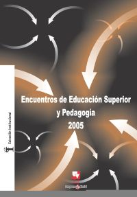 Encuentros de educación superior y pedagogía 2005