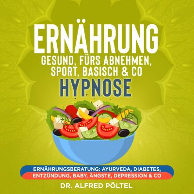 Ernährung gesund, fürs Abnehmen, Sport, Basisch & Co - Hypnose