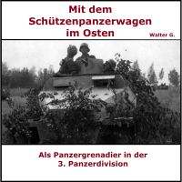 Mit dem Schützenpanzerwagen im Osten