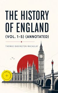The History of England (Vol. 1-5) (Annotated)