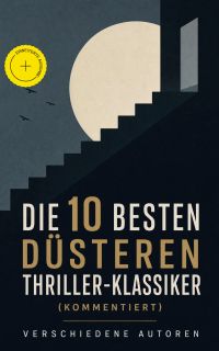 Die 10 besten düsteren Thriller-Klassiker (Kommentiert)