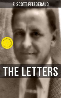 THE LETTERS OF F. SCOTT FITZGERALD