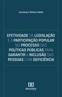 Efetividade da legislação e a participação popular no processo das políticas públicas para garantir a inclusão das pessoas com deficiência