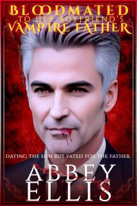 Bloodmated To Her Boyfriend's Father (Fated Mates Vampire PNR)