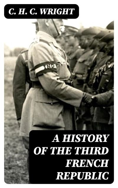 A History of the Third French Republic