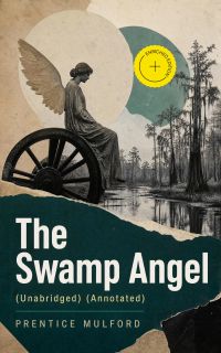 The Swamp Angel (Unabridged) (Annotated)