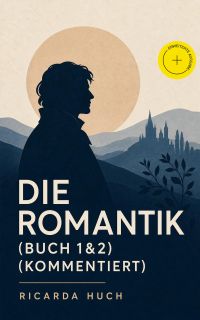 Die Romantik (Buch 1&2) (Kommentiert)